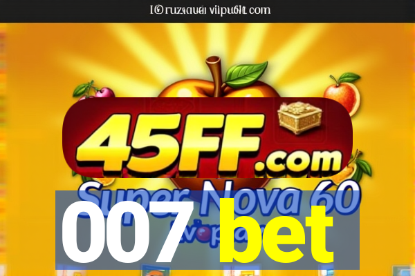 007 bet